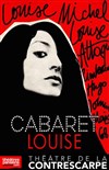 Cabaret Louise : Louise Michel, Louise Attaque, Rimbaud, Hugo, Johnny... -