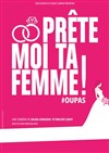 Prête moi ta femme - 