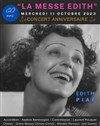 La messe Edith : Concert anniversaire hommage à Edith Piaf - 