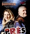 De Très près | avec Alexandra et Dominique Duvivier - 