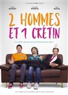 2 hommes et 1 crétin - 