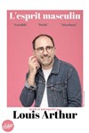 Louis Arthur dans l'Esprit masculin - 