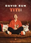 David Sun dans Titi - 
