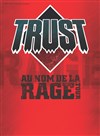 Trust | Au nom de la rage Tour - 