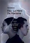 Feu La Mère de Madame - 