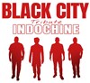 Black City : Tribute Indochine - 