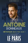 Antoine Donneaux dans Imitateur mais pas que ! - 