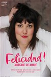 Morgane Delamare dans Felicidad - 