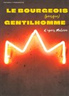 Le bourgeois (presque) gentilhomme - 
