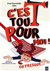 Fred Tourvieille dans C'est Tout pour moi ! Ou presque... - 
