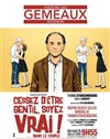 Cessez d'être gentil soyez vrai - 