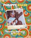 Philippe Roche | nouveau spectacle en rodage -