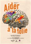 Aider à la folie - 