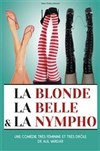 La blonde, la belle et La Nympho - 