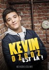 Kevin Ozgoz dans Kevin Ozgoz est là ! - 