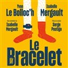 Le Bracelet | avec Isabelle Mergault et Yvan Le Bolloc'h - 