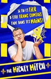 Mickey Mitch dans Si tu es fier d'être franc-comtois tape dans tes mains - 