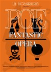 Poe Fantastic Opéra - 