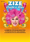 Zize dans Fraîche et disco - 