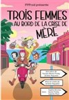 Trois femmes au bord de la crise de mère - 