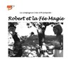 Robert et la fée magie - 