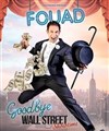Fouad dans Goodbye Wall Street - 