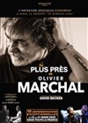 Au plus près de Olivier Marchal - 