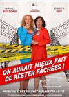 On aurait mieux fait de rester fâchées - 