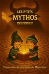 Les P'tits Mythos : Thésée dans le labyrinthe du Minotaure - 