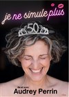 Audrey Perrin dans Je ne simule plus - 