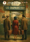 Les Crapauds Fous - 