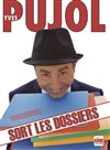 Yves Pujol dans Yves Pujol sort les dossiers - 