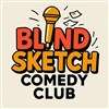 Blind Sketch Comedy Club - 