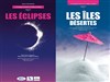 Les îles désertes et les éclipses - 