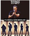 Titoff et la nouvelle scène marseillaise - 