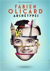 Fabien Olicard dans Archétypes -