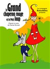 Le grand chaperon rouge et le petit loup - 