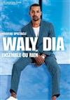 Waly Dia dans Ensemble ou rien - 