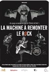 La machine à remonter le rock - 