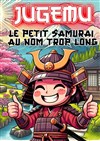 Jugemu, le petit samouraï au nom trop long - 