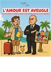 L'Amour est aveugle - 