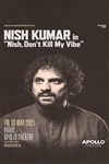 Nish Kumar : Nish, don't kill my vibe - 