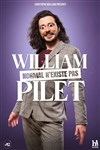 William Pilet dans Normal n'existe pas - 