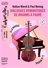 Nathan Mierdl & Paul Montag � Dialogues Romantiques de Brahms à Fauré - 