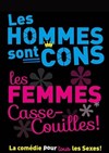 Les Hommes sont cons, les Femmes casse-couilles - 