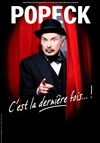 Popeck dans C'est la dernière fois ! - 