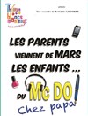 Les parents viennent de Mars, les enfants du MacDo ! - 