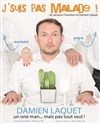Damien Laquet dans J'suis pas malade ! - 