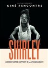 Shirley dans Être humain | Ciné-rencontre - Auray - 