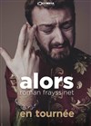 Roman Frayssinet dans Alors - 